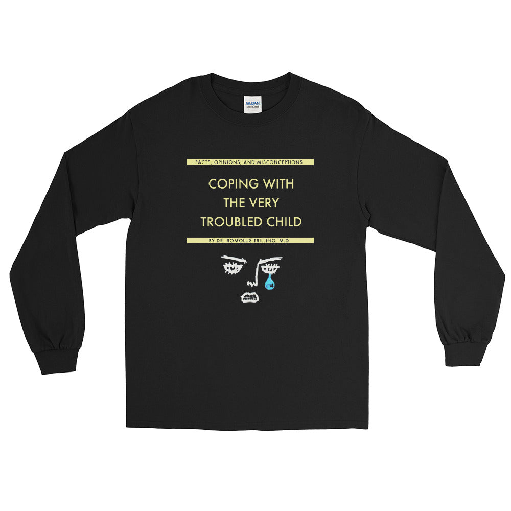 Coping With The Troubled Child Long Sleeve T-Shirt